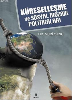 Küreselleşme ve Sosyal Mozaik Politikaları Nuri Yazıcı
