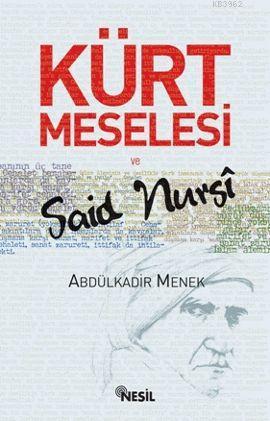 Kürt Meselesi ve Said Nursi Abdulkadir Menek