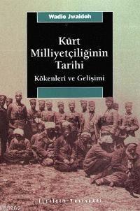 Kürt Milliyetçiliğinin Tarihi; Kökenleri ve Gelişimi