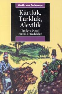 Kürtlük, Türklük, Alevilik Martin Van Bruinessen