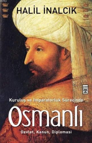 Kuruluş ve İmparatorluk Sürecinde Osmanlı Halil İnalcık
