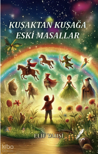 Kuşaktan Kuşağa Eski Masallar