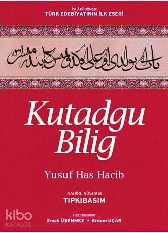 Kutadgu Bilig; Mutluluk Veren Bilgi Yusuf Has Hacib