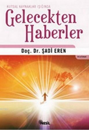 Kutsal Kaynaklar Işığında Gelecekten Haberler