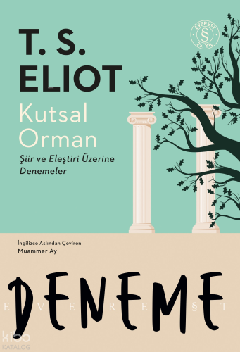 Kutsal Orman;Şiir ve Eleştiri Üzerine Denemeler T. S. Eliot