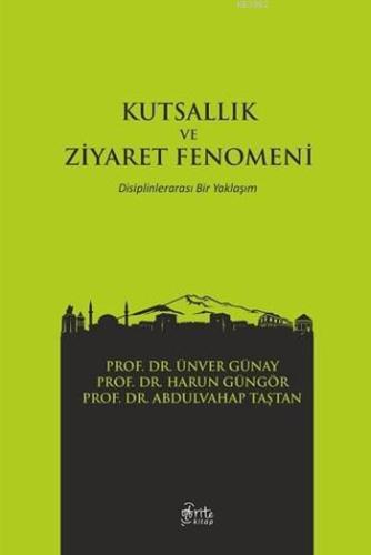 Kutsallık ve Ziyaret Fenomeni; Disiplinlerarası Bir Yaklaşım
