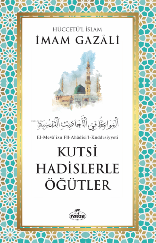 Kutsi Hadislerle Öğütler İmam Gazali