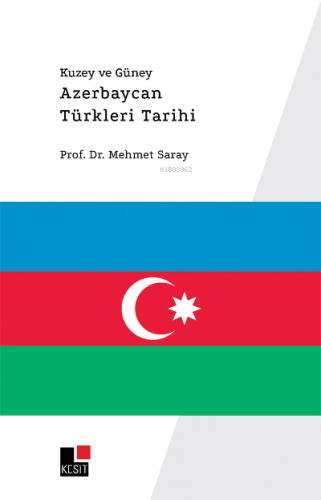 Kuzey ve Güney Azerbaycan Türkleri Tarihi Mehmet Saray