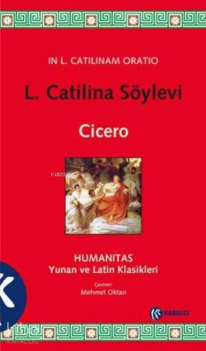 L. Catilina Söylevi; Humanitas Yunan ve Latin Klasikleri Marcus Tulliu