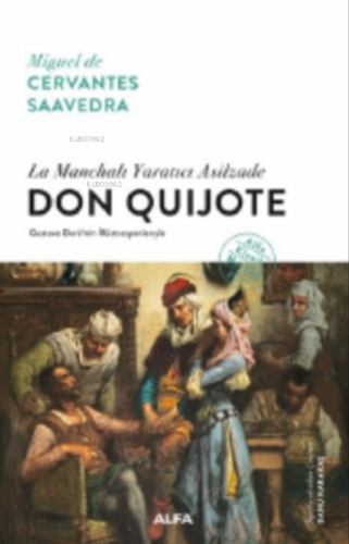 La Manchalı Yaratıcı Asilzade Don Quijote Cervantes