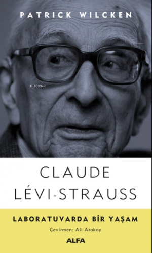 Laboratuvarda Bir Yaşam Claude Levi-Strauss