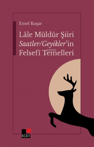 Lale Müldüren Şiiri Saatler;Geyikler'in  Felsefi Temelleri