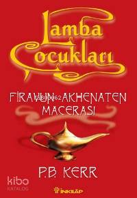 Lamba Çocukları 1| Firavun Akhenaten Macerası