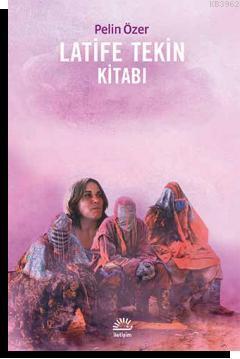Latife Tekin Kitabı
