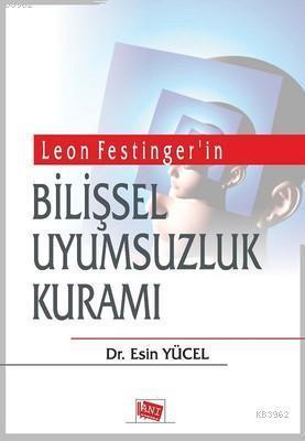 Leon Festinger'in Bilişsel Uyumsuzluk Kuramı