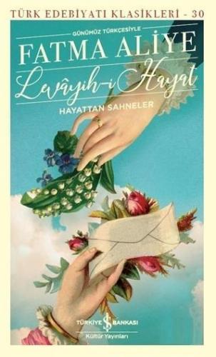 Levayih-i Hayat Hayattan Sahneler; Günümüz Türkçesiyle