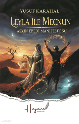 Leyla ile Mecnun;Aşkın Ebedi Manifestosu Yusuf Karahal