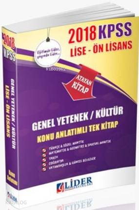 Lider 2018 KPSS Genel Yetenek Genel Kültür Lise Ön Lisans; Konu Anlatımlı Tek Kitap