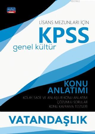 Lisans Mezunları için KPSS Genel Kültür Konu Anlatımı - Vatandaşlık; Kolay Sade ve Anlaşılır Konu Anlatımı - Çözümlü Sorular - Konu Kavrama Testleri