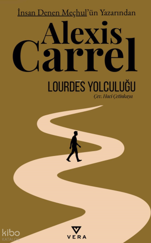Lourdes Yolculuğu Alexis Carrel