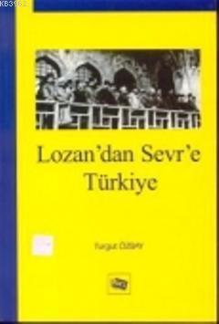 Lozan'dan Sevr'e Türkiye