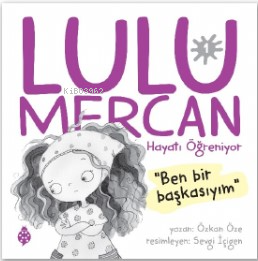 Lulu Mercan Hayatı Öğreniyor-1 Özkan Öze