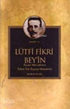 Lütfi Fikri Bey'in Siyasi Mücadelesi Yahut Tek Başına Muhalefet