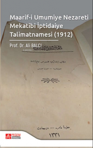 Maarif-i Umumiye Nezareti Mekatibi İptidaiye Talimatnamesi (1912)