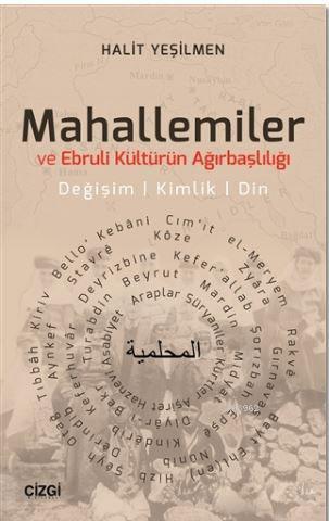 Mahallemiler ve Ebruli Kültürün Ağırbaşlılığı; Değişim - Kimlik - Din