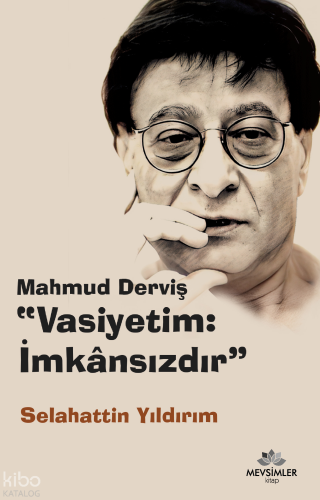 Mahmud Derviş “Vasiyetim: İmkansızdır” Selahattin Yıldırım