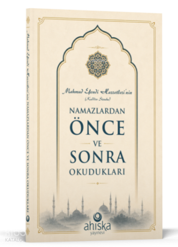 Mahmud Efendi Hazretlerinin Namazlardan Önce ve Sonra Okudukları Mahmu