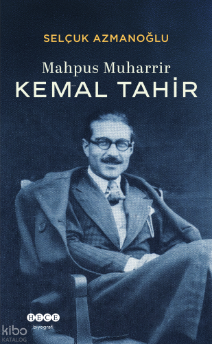 Mahpus Muharrir Kemal Tahir Selçuk Azmanoğlu