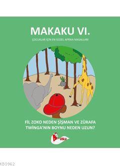 Makaku vı. - Fil zoko Neden Şişman ve zürafa Twinga'nın Boynu Neden Uzun?