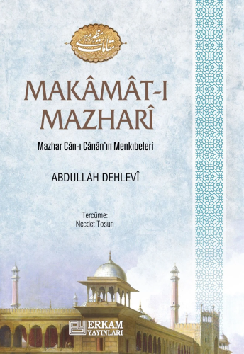Makamat-ı Mazhari;Mazhar Can-ı Canan'ın Menkıbeleri Abdullah Dehlevi