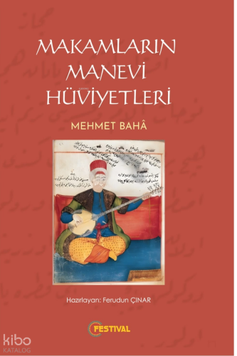Makamların Manevi Hüviyetleri Mehmet Baha