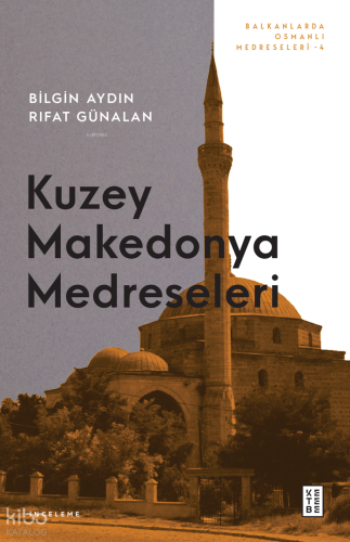 Makedonya Medreseleri; Balkanlarda Osmanlı Medreseleri-  4