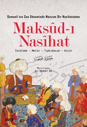 Maksud-ı Nasihat; İnceleme - Metin - Tıpkıbasım - Dizin