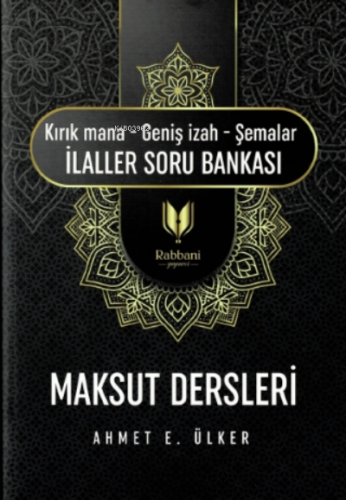 Maksut Dersleri;(kırık Mana – Geniş İzah – Şemalar İlaller Soru Bankası )
