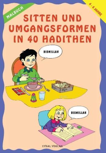 Malbuch Sitten Und Umgangsformen In 40 Hadithen (4-6 Yaş) Asım Uysal