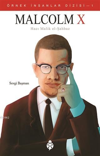 Malcolm X (Hacı Malik El-Şahbaz) Sevgi Başman