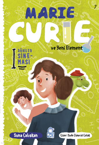Marie Cruie ve Yeni Element;Dahiler Sineması 7 Suna Çalışkan