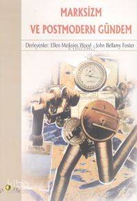 Marksizm ve Postmodern Gündem John Bellamy Foster