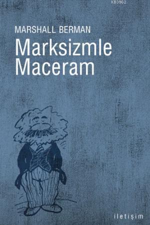 Marksizmle Maceram Marshall Berman