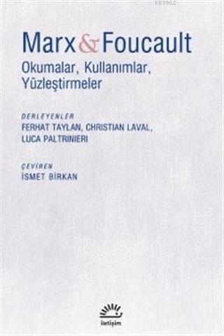 Marx ve Foucault Okumalar, Kullanımlar, Yüzleştirmeler