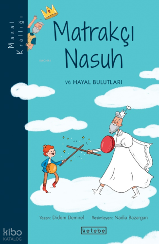 Masal Krallığı - Matrakçı Nasuh ve Hayal Bulutları Didem Demirel