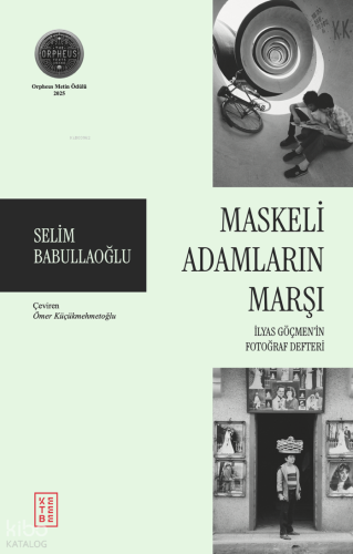 Maskeli Adamların Marşı;İlyas Göçmen’in Fotoğraf Defteri