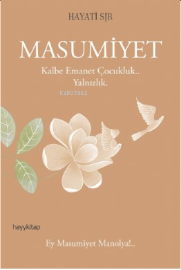 Masumiyet ;Kalbe Emanet Çocukluk.. Yalnızlık, Hayati Sır