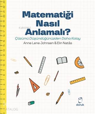 Matematiği Nasıl Anlamalı?; Çözümü Düşündüğümüzden Daha Kolay