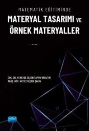 Matematik Eğitiminde Materyal Tasarımı ve Örnek Materyaller