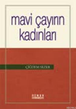 Mavi Çayırın Kadınları Çiğdem Sezer